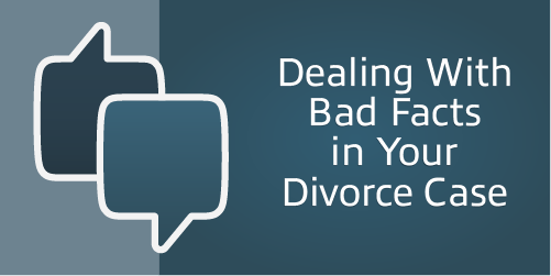 Dealing With Bad Facts in Your Divorce Case – Men’s