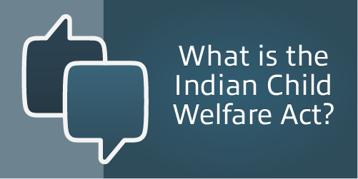 What is the Indian Child Welfare Act? – Men’s Divorce