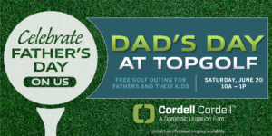 Cordell & Cordell Hosting Dad’s Day Event at TopGolf